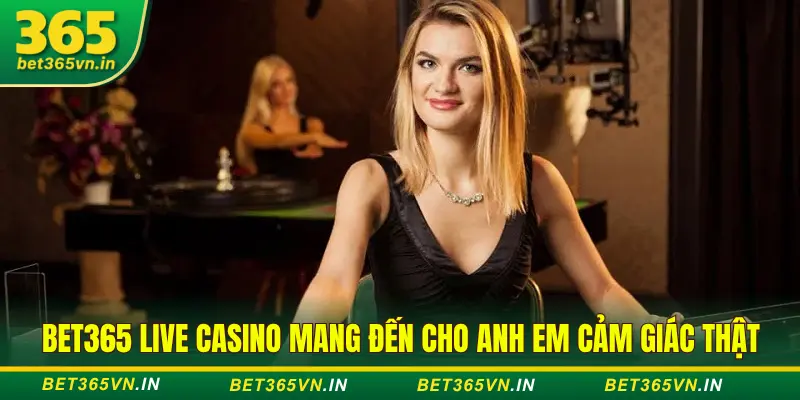 Dealer thật tại Bet365 casino