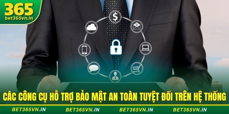 Các công cụ hỗ trợ bảo mật an toàn tuyệt đối trên hệ thống