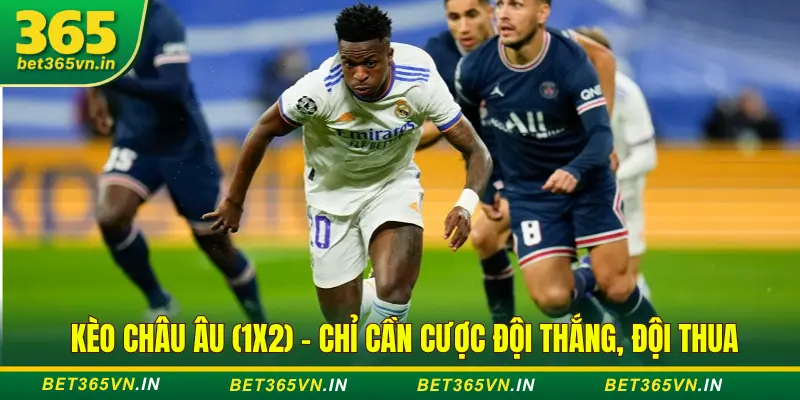 Kèo châu Âu đơn giản, hấp dẫn